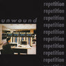 Unwound - Repetition limited edition vinyl 