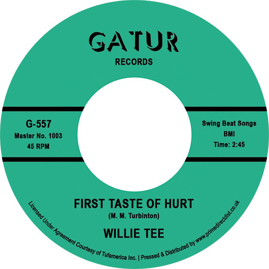 WILLIE TEE - FIRST TASTE OF HURT /I'M HAVING SO MUCH FUN VINYL (SUPER LTD. ED. 'RECORD STORE DAY' 7