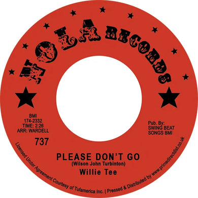 WILLIE TEE - PLEASE DON'T GO / MY HEART REMEMBERS VINYL (SUPER LTD. ED. 'RECORD STORE DAY' 7