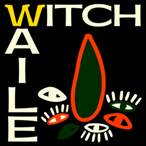 WITCH - WAILE VINYL (LTD. ED. 7")