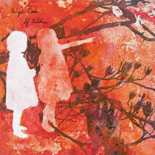 WYE OAK - IF CHILDREN VINYL (SUPER LTD. ED. 'RECORD STORE DAY' RED AND WHITE SPLATTER)