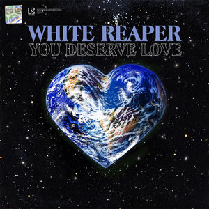 White Reaper - You Deserve Love limited edition vinyl