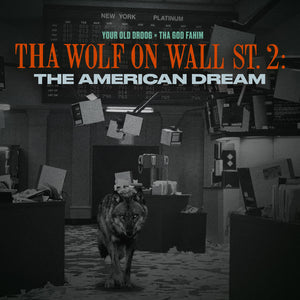 YOUR OLD DROOG & THA GOD FAHIM -  ‘THA WOLF ON WALL ST. 2: THE AMERICAN DREAM’ VINYL (LTD. ED. IMPORT LP)