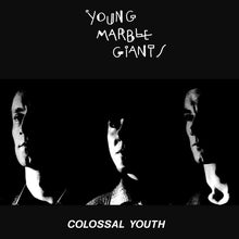 Young Marble Giants - Colossal Youth Limited 40th Anniversary Edition
