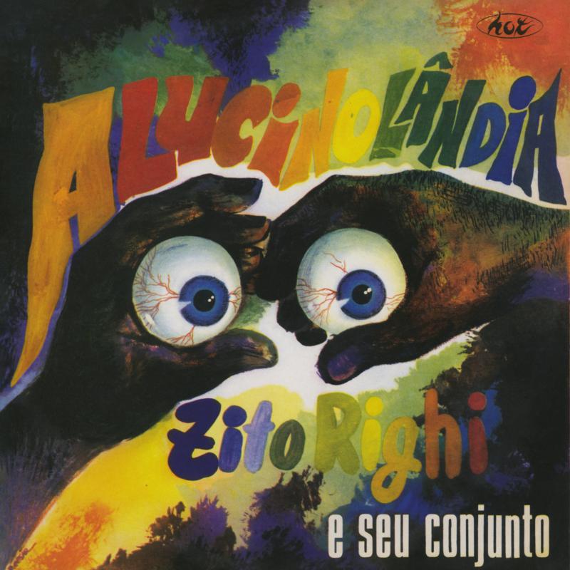 ZITO RIGHI E SEU CONJUNTO - ALUCINOLANDIA VINYL RE-ISSUE (LP)