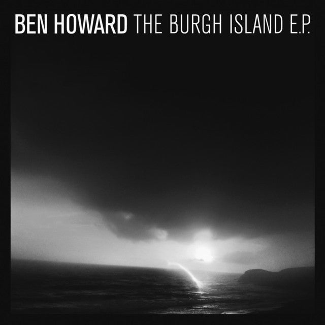 BEN HOWARD - THE 'BURGH ISLAND EP VINYL (LTD. 10TH ANN. ED. EP)