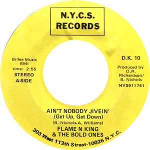 FLAME N' KING & THE BOLD ONES - AIN'T NOBODY JIVEIN' (GET UP GET DOWN) /HO HAPPY DAYS VINYL (SUPER LTD. ED. 'RECORD STORE DAY' 7")