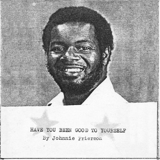 Johnnie Frierson – Have You Been Good limited edition vinyl