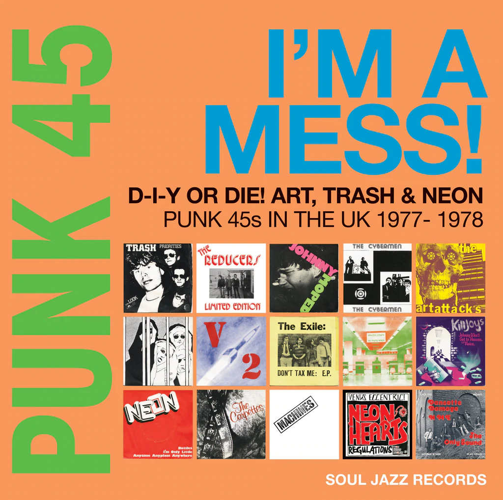 SOUL JAZZ RECORDS PRESENTS - PUNK 45: I'M A MESS! D-I-Y OR DIE! ART, TRASH & NEON - PUNK 45S IN THE UK 1977-78 VINYL (SUPER LTD. ED. 'RECORD STORE DAY' 2LP)